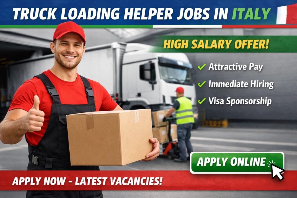 Truck Loading Helper Jobs In Italy – High‑Salary – Apply Online for Latest Vacancies Truck loading helper Jobs