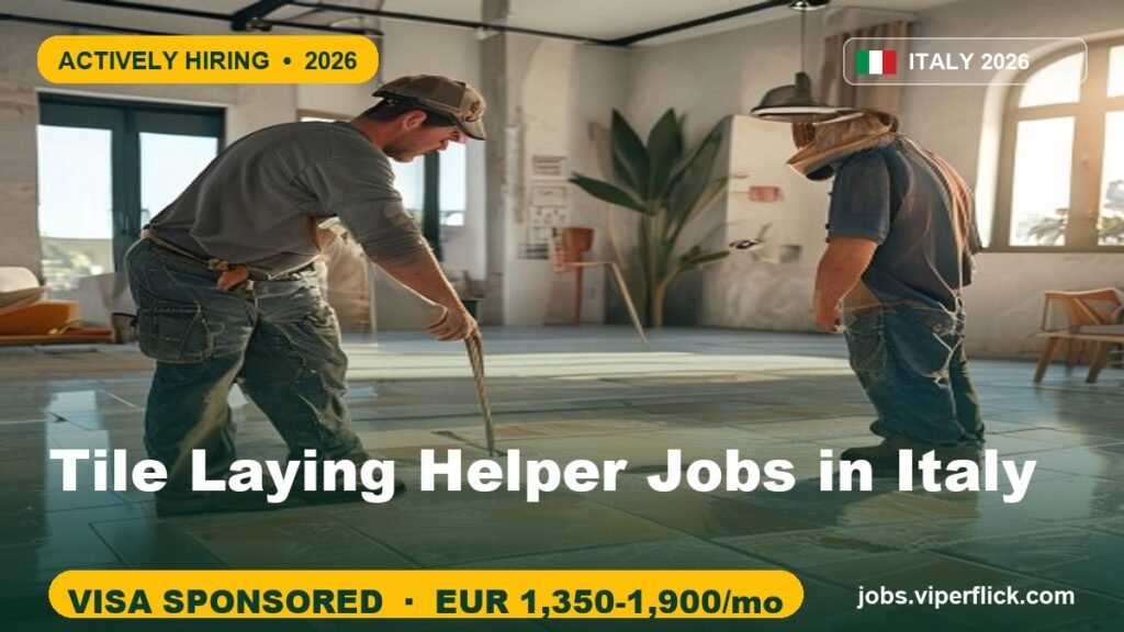 Tile Laying Helper Jobs in Italy 2026 | Construction Staff Needed Tile Laying Helper Jobs in Italy 2026 | Construction Staff Needed